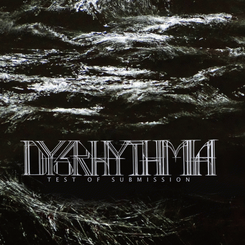 Dysrhythmia : Test of Submission